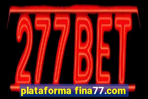 plataforma fina77.com